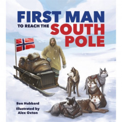 Famous Firsts: First Man to the South Pole
