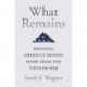 What Remains: Bringing America’s Missing Home from the Vietnam War