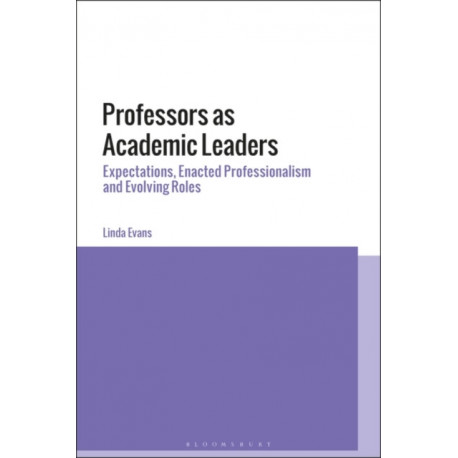 Professors as Academic Leaders: Expectations, Enacted Professionalism and Evolving Roles