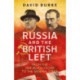 Russia and the British Left: From the 1848 Revolutions to the General Strike
