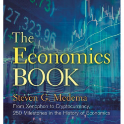 The Economics Book: From Xenophon to Cryptocurrency, 250 Milestones in the History of Economics