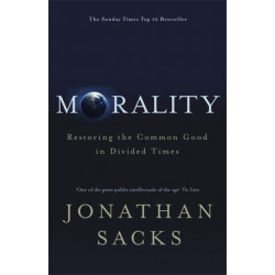 Morality: Restoring the Common Good in Divided Times