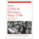Law, Crime and Deviance since 1700: Micro-Studies in the History of Crime