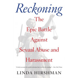 Reckoning: The Epic Battle Against Sexual Abuse and Harassment