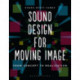 Sound Design for Moving Image: From Concept to Realization