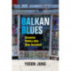 Balkan Blues: Consumer Politics After State Socialism