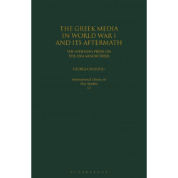 The Greek Media in World War I and its Aftermath: The Athenian Press on the Asia Minor Crisis