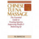 Chinese Tui Na Massage: The Essential Guide to Treating Injuries, Improving Health & Balancing Qi