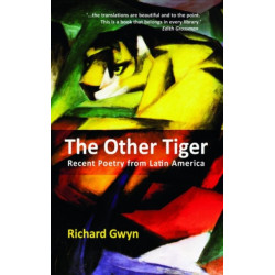 The Other Tiger: Recent Poetry from Latin America