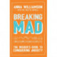 Breaking Mad: The Insider's Guide to Conquering Anxiety