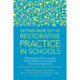 Getting More Out of Restorative Practice in Schools: Practical Approaches to Improve School Wellbeing and Strengthen Community Engagement
