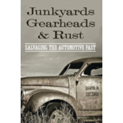 Junkyards, Gearheads, and Rust: Salvaging the Automotive Past
