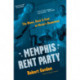 Memphis Rent Party: The Blues, Rock & Soul in Music's Hometown