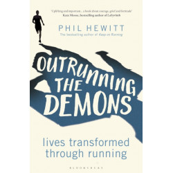Outrunning the Demons: Lives Transformed through Running