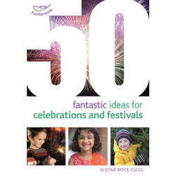 50 Fantastic Ideas for Celebrations and Festivals