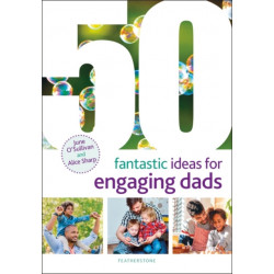 50 Fantastic Ideas for Engaging Dads