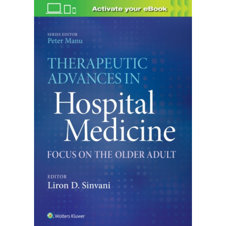 Therapeutic Advances in Hospital Medicine: Focus on the Older Adult