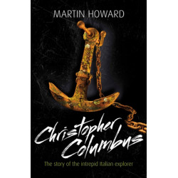 Christopher Columbus: The Story of the Intrepid Italian Explorer