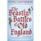 The Beastly Battles Of Old England: The misguided manoeuvres of the British at war