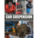 Car Suspension: Repair, Maintenance and Modification
