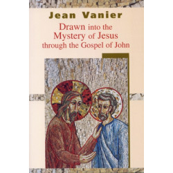 Drawn into the Mystery of Jesus Through the Gospel of John