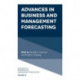 Advances in Business and Management Forecasting