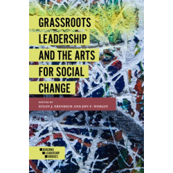 Grassroots Leadership and the Arts For Social Change
