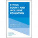 Ethics, Equity, and Inclusive Education
