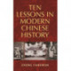 Ten Lessons in Modern Chinese History