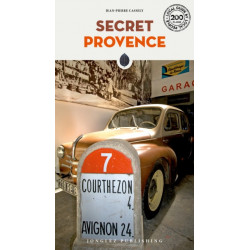 Secret Provence Guide: A guide to the unusual and unfamiliar