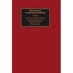 Beethoven's Conversation Books Volume 3: Nos. 17 to 31 (May 1822 to May 1823)