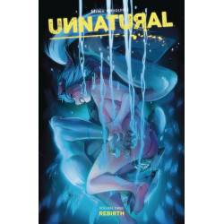 Unnatural Volume 3: Rebirth