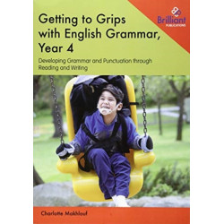Getting to Grips with English Grammar, Year 4: Developing Grammar and Punctuation through Reading and Writing