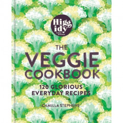 Higgidy – The Veggie Cookbook: 120 glorious everyday recipes