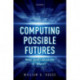 Computing Possible Futures