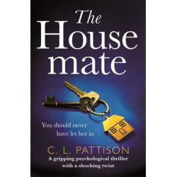 The Housemate: a gripping psychological thriller with an ending you'll never forget