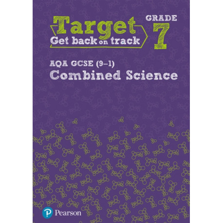 Target Grade 7 AQA GCSE (9-1) Combined Science Intervention Workbook