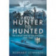 From Hunter to Hunted: The U-Boat in the Atlantic, 1939-1943