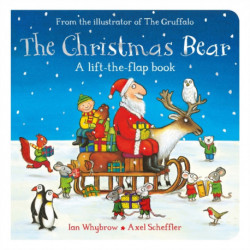 The Christmas Bear: A laugh-out-loud festive lift-the-flap story!