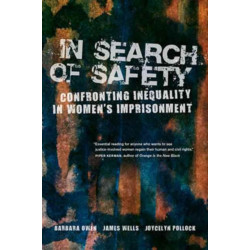 In Search of Safety: Confronting Inequality in Women's Imprisonment