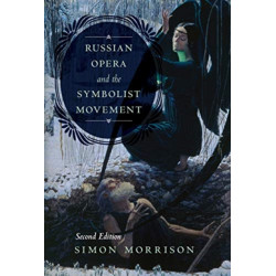 Russian Opera and the Symbolist Movement, Second Edition