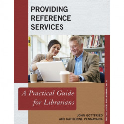Providing Reference Services: A Practical Guide for Librarians