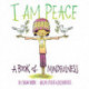 I Am Peace: A Book of Mindfulness