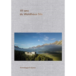 111 ans de l'Hotel Waldhaus Sils