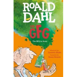 The GFG: The Guid Freendly Giant (The BFG in Scots)