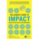 The Leader's Guide to Impact, The: How to Use Soft Skills to Get Hard Results