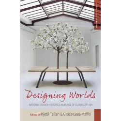 Designing Worlds: National Design Histories in an Age of Globalization
