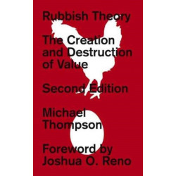 Rubbish Theory: The Creation and Destruction of Value - New Edition