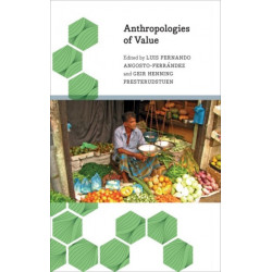 Anthropologies of Value: Cultures of Accumulation Across the Global North and South
