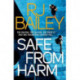 Safe From Harm: The first fast-paced, unputdownable action thriller featuring bodyguard extraordinaire Sam Wylde